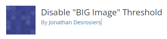 disable BIG Image Threshold By Jonathan Desrosiers